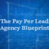 Dan Wardrope – The Pay Per Lead Agency Blueprint
