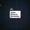 School of Motion After Effects Kickstart