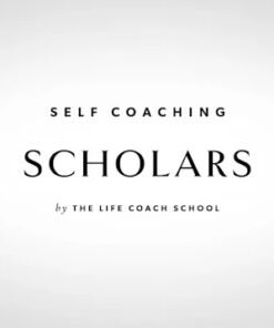 The Life Coach School – Self Coaching Scholars